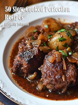cover image of 50 Slow-Cooked Perfection Recipes